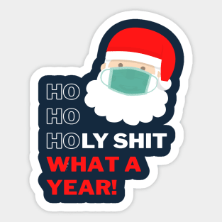 Ho Ho Holy Shit What a Year - Merry Christmask Santa Sticker